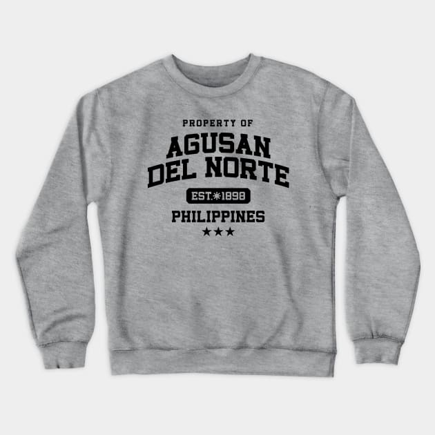 Agusan del Norte - Property of the Philippines Shirt Crewneck Sweatshirt by pinoytee